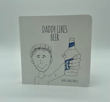 Load image into Gallery viewer, Daddy Likes Beer